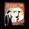 flat750x075f pad750x750f8f8f8 18 - Hank Williams III Merch